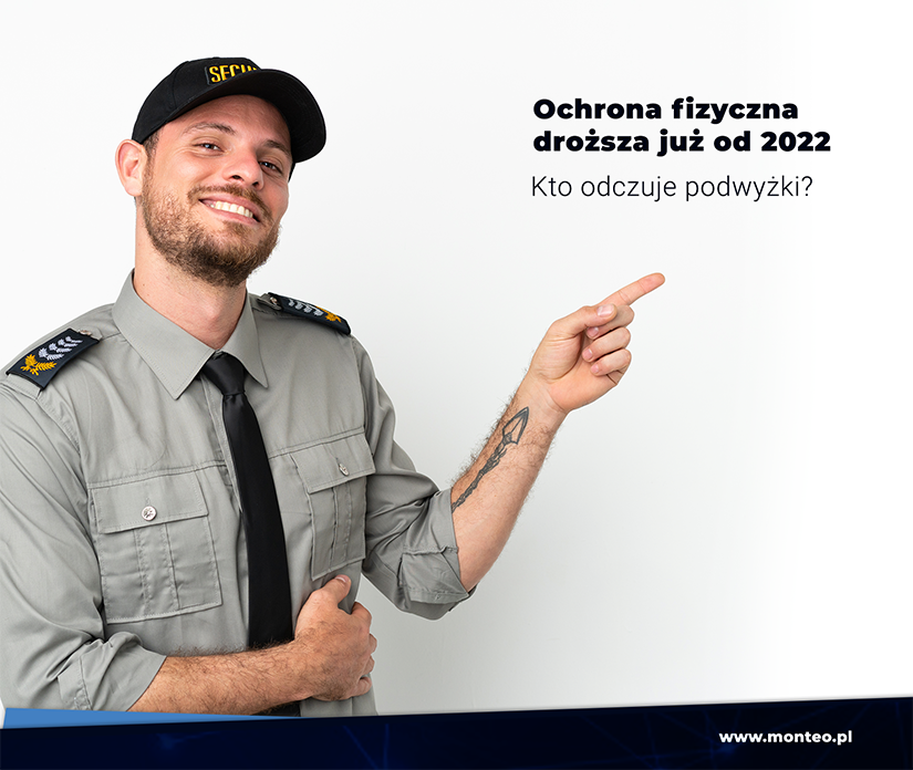 Ochrona fizyczna droższa od 2022- kto za nią zapłaci?